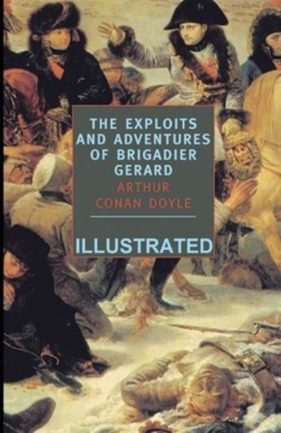 Cover for Sir Arthur Conan Doyle · The Exploits of Brigadier Gerard (ILLUSTRATED) (Paperback Book) (2021)