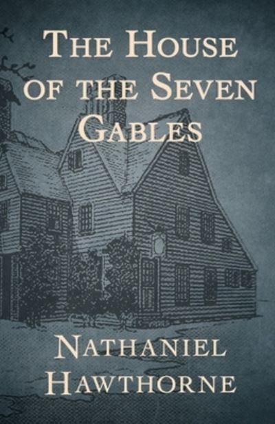 Cover for Nathaniel Hawthorne · The House of the Seven Gables Illustrated (Paperback Book) (2021)