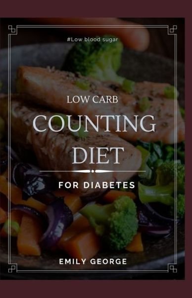 Cover for Emily George · Low Carb C?unt?ng Diet For D??b?t?? (Paperback Book) (2021)