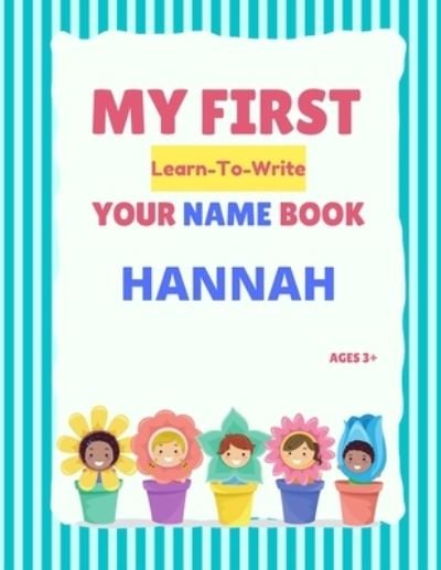 Cover for Alexa Hellstrom · My First Learn-To-Write Your Name Book: Hannah - My First Learn-To-Write Your Name Book (Paperback Book) (2021)