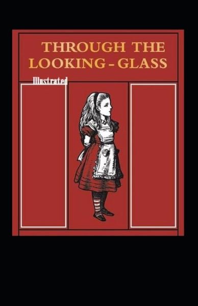 Cover for Lewis Carroll · Through the Looking Glass Illustrated (Paperback Book) (2021)