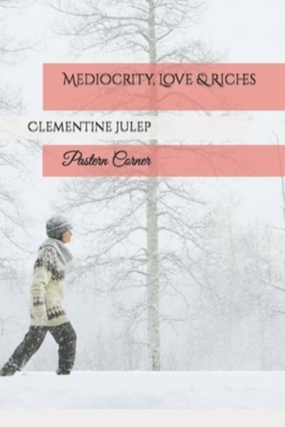 Cover for Clementine Julep · Mediocrity, Love &amp; Riches: Pastern Corner - Mediocrity, Love &amp; Riches (Paperback Book) (2022)