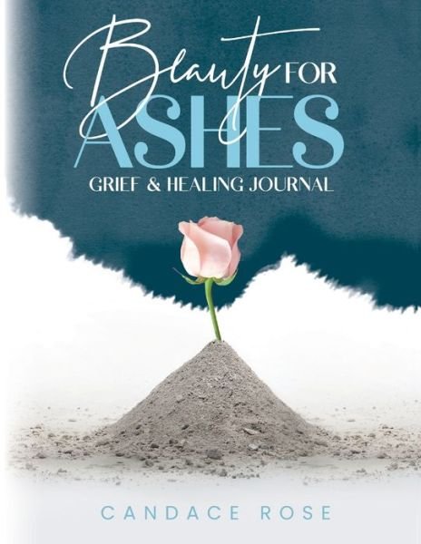 Cover for Candace Rose · Beauty for Ashes (Book) (2023)