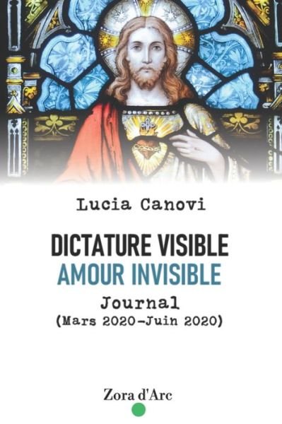 Cover for Lucia Canovi · Dictature visible, amour invisible: Journal (Mars 2020 - Juin 2020) - Le Journal de Lucia (Paperback Book) (2022)