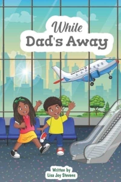 Cover for Lisa Stevens · While Dad's Away (Book) (2022)