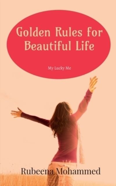 Cover for Rubeena Mohammed · Golden Rules for Beautiful Life: My Lucky Me (Paperback Book) (2022)