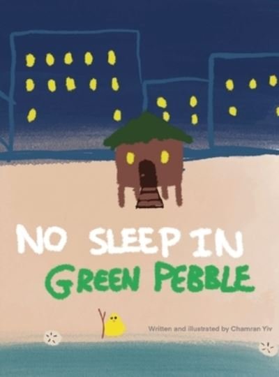 Cover for Chamran Yiv · No Sleep In Green Pebble (Hardcover Book) (2022)