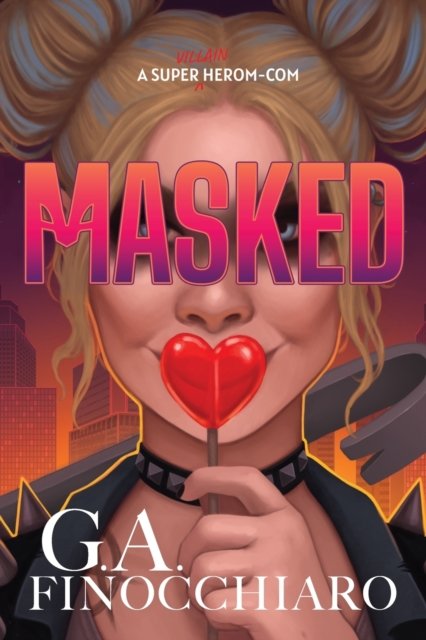 Cover for G a Finocchiaro · Masked: A Super [Villain] Herom-com (Paperback Book) (2022)