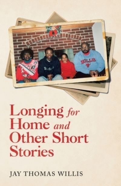 Cover for Jay Thomas Willis · Longing for Home and Other Short Stories (Book) (2020)
