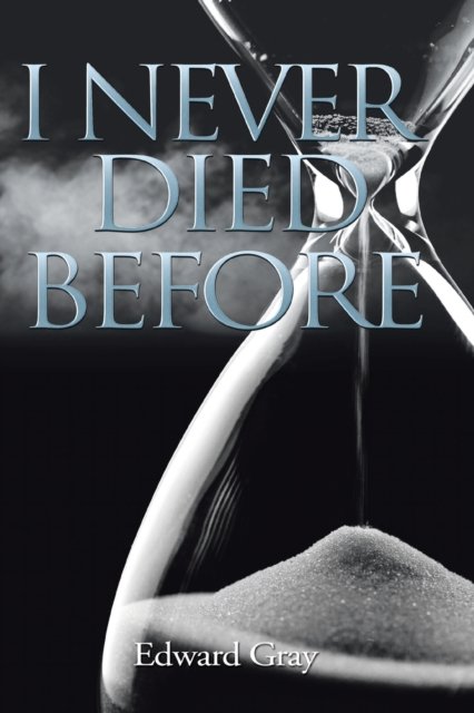 Cover for Edward Gray · I Never Died Before (Paperback Book) (2021)