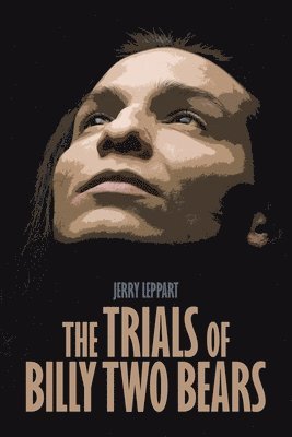 Cover for Jerry Leppart · Trials of Billy Two Bears (Book) (2024)