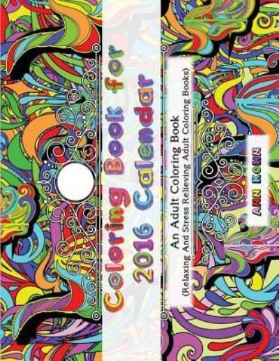 Coloring Book For 2016 Calendar - Ann Kohn - 图书 - Createspace Independent Publishing Platf - 9781523210312 - 2016年1月20日