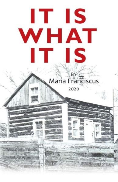 Cover for Maria Franciscus · It Is What It Is (Paperback Book) (2021)