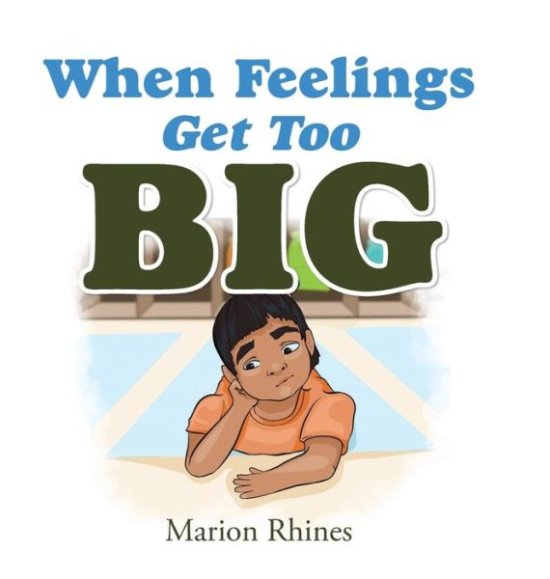 Cover for Marion Rhines · When Feelings Get Too Big (Hardcover Book) (2020)