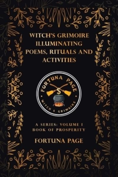 Cover for Fortuna Page · Witch's Grimoire Illuminating Poems, Rituals and Activities : A Series (Book) (2023)