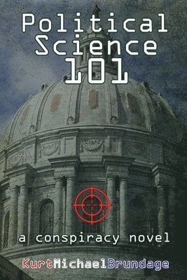 Cover for Kurt Michael Brundage · Political Science 101 (Paperback Book) (2018)