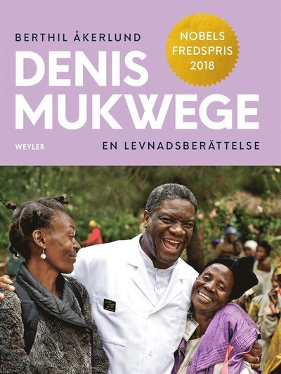 Cover for Berthil Åkerlund · Denis Mukwege : en levnadsberättelse (ePUB) (2013)