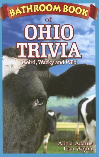 Cover for Alicia Adams · Bathroom Book of Ohio Trivia: Weird, Wacky and Wild (Paperback Book) (2007)