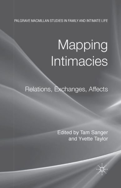Cover for Mapping Intimacies: Relations, Exchanges, Affects - Palgrave Macmillan Studies in Family and Intimate Life (Paperback Book) [1st ed. 2013 edition] (2013)