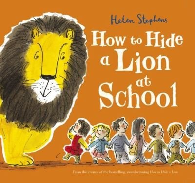 Cover for Helen Stephens · How to Hide a Lion at School (Paperback Book) (2016)