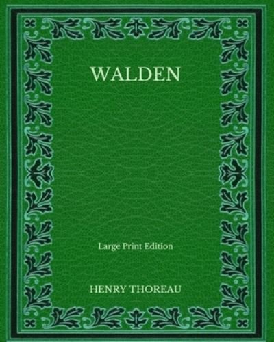 Cover for Henry Thoreau · Walden - Large Print Edition (Paperback Book) (2020)