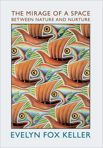 Cover for Evelyn Fox Keller · The Mirage Of A Space Between Nature And Nurture (Book) (2010)