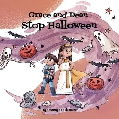 Cover for Donny B Clemena · Grace and Dean Stop Halloween (Paperback Book) (2021)