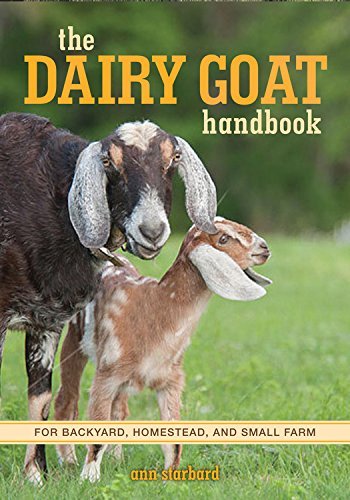 Cover for Ann Starbard · The Dairy Goat Handbook: For Backyard, Homestead, and Small Farm (Paperback Book) (2015)