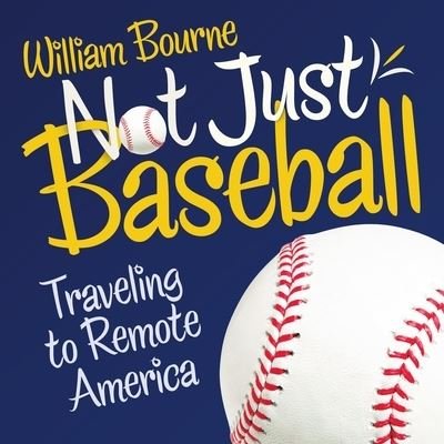 Cover for William Bourne · Not Just Baseball (Paperback Book) (2020)