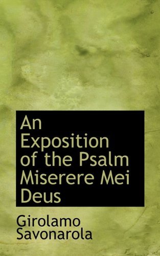 Cover for Girolamo Savonarola · An Exposition of the Psalm Miserere Mei Deus (Paperback Book) (2009)