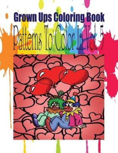 Cover for Sara Taylor · Grown Ups Coloring Book Patterns to Color in Vol. 5 Mandalas (Paperback Book) (2016)
