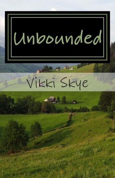Unbounded - Vikki Skye - 图书 - Createspace - 9781496166319 - 2014年4月16日