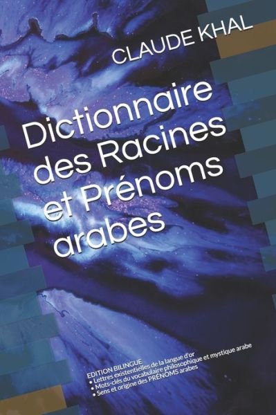 Cover for Claude Khal · Dictionnaire des Racines et Prenoms arabes (Paperback Book) (2019)