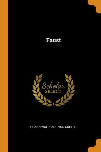 Faust - Johann Wolfgang Von Goethe - 图书 - Franklin Classics Trade Press - 9780344123320 - 2018年10月24日