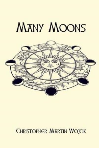 Many Moons - Christopher Wojcik - 图书 - Lulu.com - 9781387581320 - 2018年3月24日