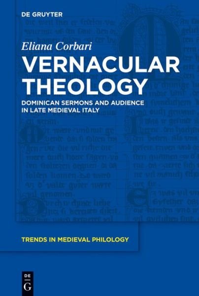 Cover for Eliana Corbari · Vernacular Theology: Dominican Sermons and Audience in Late Medieval Italy (Trends in Medieval Philology) (Hardcover Book) (2013)