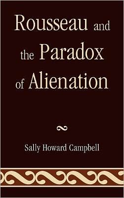 Cover for Sally Howard Campbell · Rousseau and the Paradox of Alienation (Hardcover Book) (2012)