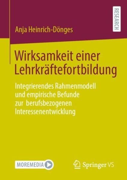 Cover for Anja Heinrich-Donges · Wirksamkeit einer Lehrkraftefortbildung: Integrierendes Rahmenmodell und empirische Befunde zur berufsbezogenen Interessenentwicklung (Paperback Book) [1. Aufl. 2021 edition] (2021)