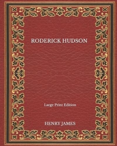 Cover for Henry James · Roderick Hudson - Large Print Edition (Paperback Book) (2020)