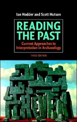 Cover for Hodder, Ian (Stanford University, California) · Reading the Past: Current Approaches to Interpretation in Archaeology (Hardcover Book) [3 Revised edition] (2003)