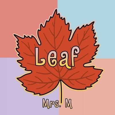 Leaf - M. - 图书 - iUniverse, Incorporated - 9781663247322 - 2022年11月16日