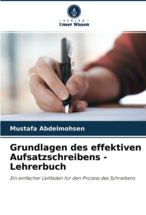 Cover for Mustafa Abdelmohsen · Grundlagen des effektiven Aufsatzschreibens - Lehrerbuch (Paperback Book) (2022)