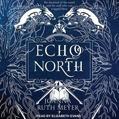 Echo North - Joanna Ruth Meyer - 音乐 - TANTOR AUDIO - 9798200347322 - 2019年4月30日