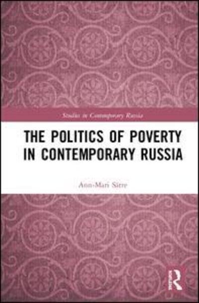 Cover for Satre, Ann-Mari (Uppsala University, Sweden) · The Politics of Poverty in Contemporary Russia - Studies in Contemporary Russia (Hardcover Book) (2018)