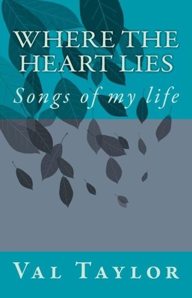 Cover for Val Taylor · Where the Heart Lies: Songs of My Life (Paperback Book) (2015)