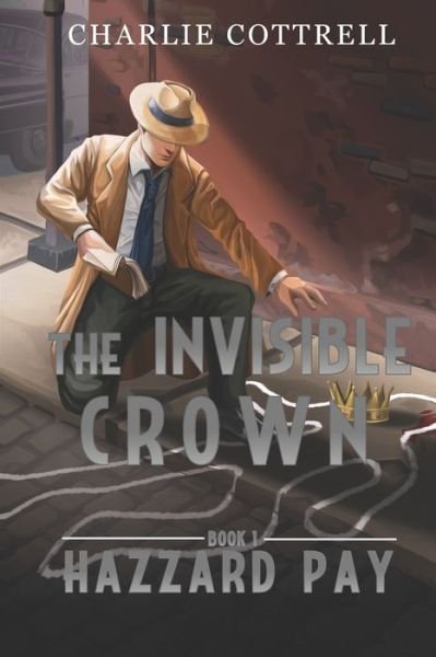 Cover for Charlie Cottrell · The Invisible Crown (Paperback Book) (2016)