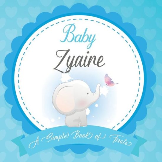 Cover for Bendle Publishing · Baby Zyaire A Simple Book of Firsts (Paperback Book) (2020)