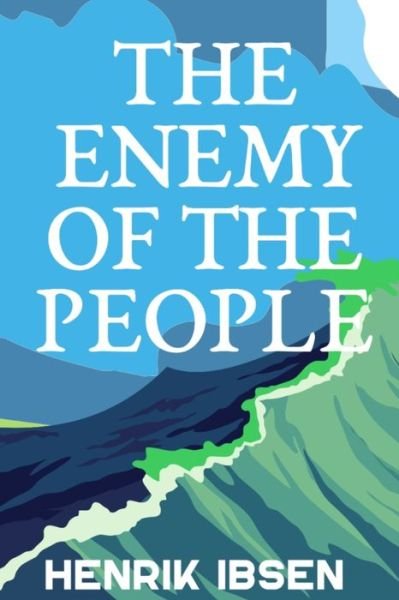 Cover for S M B · THE ENEMY OF THE PEOPLE Henrik Ibsen (Paperback Book) (2020)