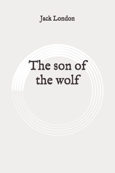 Cover for Jack London · The son of the wolf (Paperback Book) (2020)