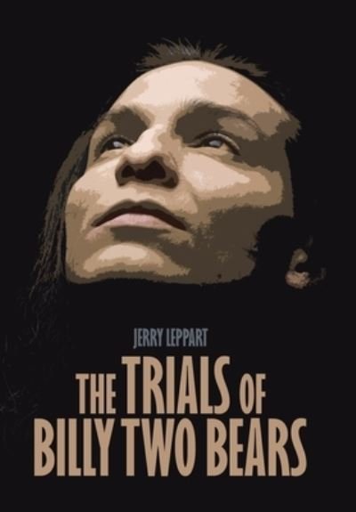 Cover for Jerry Leppart · Trials of Billy Two Bears (Book) (2024)